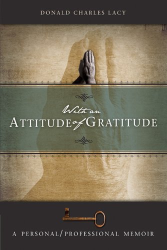 Stock image for With an Attitude of Gratitude, A Personal/Professional Memoir for sale by Red Feather Books