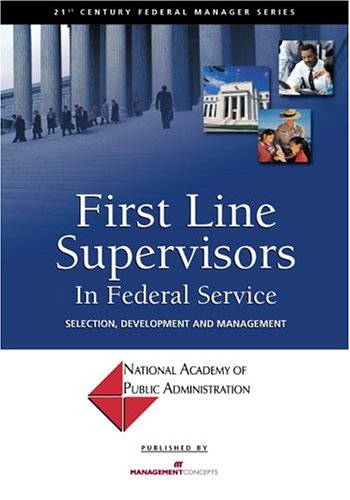 Imagen de archivo de First Line Supervisors in Federal Service: Their Selection, Development and Management: A Report a la venta por ThriftBooks-Atlanta