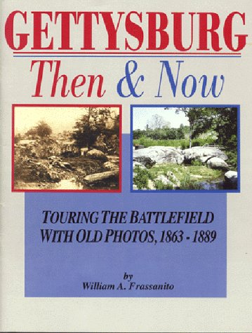 Imagen de archivo de Gettysburg: Then and Now: Touring the Battlefield with Old Photos, 1863-1889 a la venta por ThriftBooks-Dallas