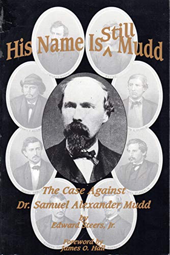 Imagen de archivo de His Name Is Still Mudd: The Case Against Doctor Samuel Alexander Mudd a la venta por Wonder Book