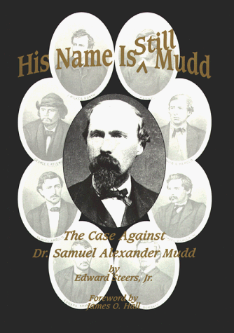 Beispielbild fr HIS NAME IS STILL MUDD: THE CASE AGAINST DR. SAMUEL ALEXANDER MUDD [SIGNED] zum Verkauf von Second Story Books, ABAA