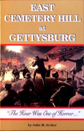 Stock image for East Cemetery Hill at Gettysburg "The Hour Was One of Horror" for sale by SecondSale
