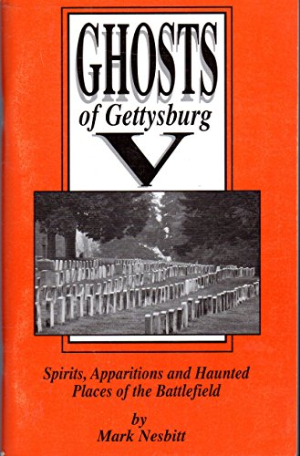 Stock image for Ghosts of Gettysburg V: Spirits Apparitions and Haunted Places of the Battlefield, Vol. 5 for sale by Wonder Book