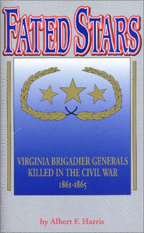 9781577470557: Fated Stars: Virginia Brigadier Generals Killed in the Civil War