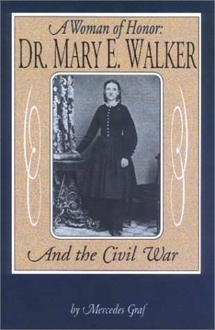 Stock image for A Woman of Honor: Dr. Mary E. Walker and the Civil War for sale by Front Cover Books