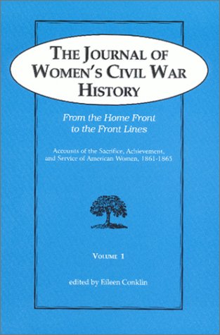 9781577470755: The Journal of Women's Civil War History: From the Home Front to the Front Lines