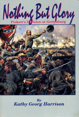 Stock image for Nothing But Glory: Pickett's Division at Gettysburg for sale by Front Cover Books