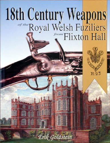 18th Century Weapons of the Royal Welsh Fuziliers from Flixton Hall