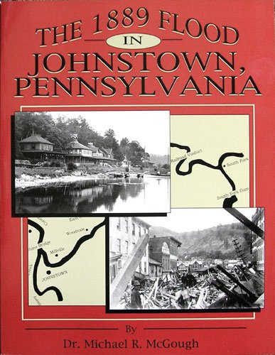 Imagen de archivo de The 1889 Flood in Johnstown, Pennsylvania a la venta por SecondSale