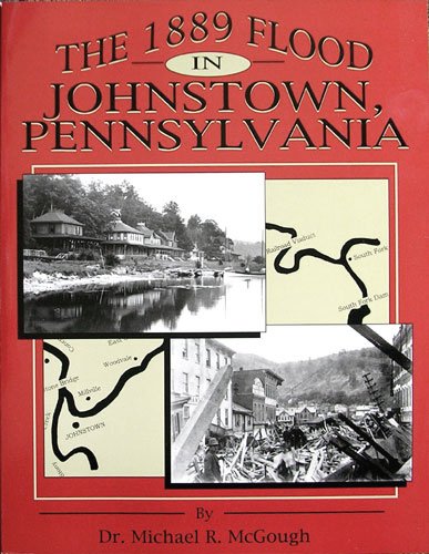 Stock image for The 1889 Flood in Johnstown, Pennsylvania for sale by SecondSale