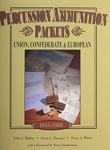 9781577470939: Percussion Ammunition Packets: Union, Confederate & European, 1845 - 1888