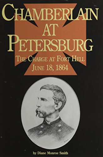 Stock image for Chamberlain at Petersburg: "The Charge at Fort Hell, June 18,1864" for sale by Front Cover Books