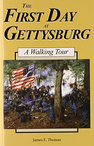 The First Day at Gettysburg: A Walking Tour (9781577471196) by James E. Thomas