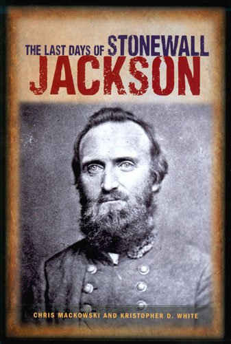 Stock image for The Last Days of Stonewall Jackson for sale by HPB-Emerald