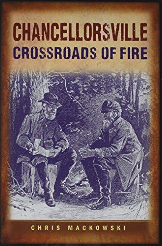 Imagen de archivo de Chancellorsville: Crossroads of Fire a la venta por ThriftBooks-Dallas