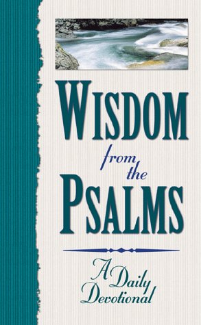 Stock image for Wisdom from the Psalms: A Daily Devotional for sale by Reliant Bookstore