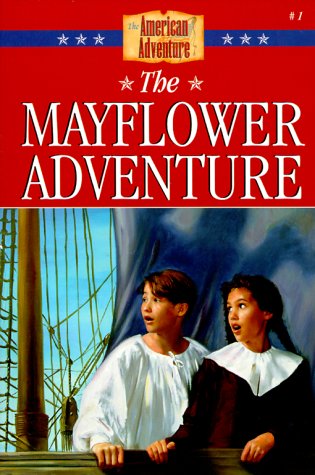 Stock image for The Mayflower Adventure (The American Adventure Series #1) for sale by Gulf Coast Books