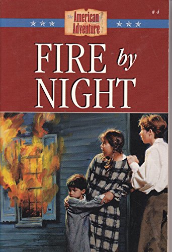 Stock image for Fire by Night: The Great Fire Devastates Boston (The American Adventure Series #4) for sale by Your Online Bookstore