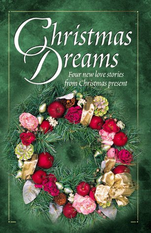 Stock image for Christmas Dreams: The Christmas Wreath/Evergreen/Searching for the Star/Christmas Baby (Inspirational Christmas Romance Collection) for sale by SecondSale