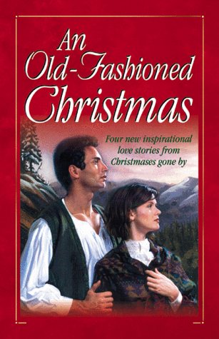 Stock image for An Old-Fashioned Christmas: For the Love of a Child/Miracle on Kismet Hill/Christmas Flower/God Jul (Heartsong Novella Collection) for sale by SecondSale