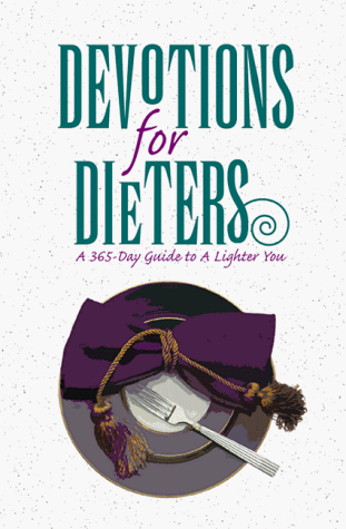 Imagen de archivo de Devotions for Dieters: A 365-Day Guide to a Lighter You a la venta por Gulf Coast Books