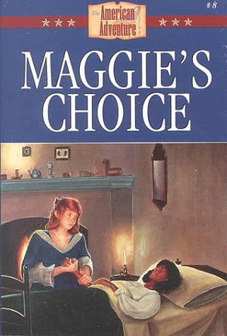 Imagen de archivo de Maggie's Choice: Jonathan Edwards and the Great Awakening (The American Adventure Series #8) a la venta por Orion Tech