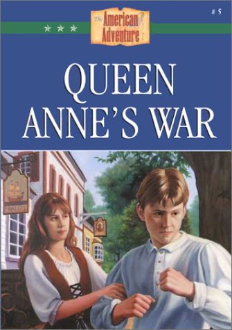 Imagen de archivo de Queen Anne's War (The American Adventure) a la venta por Gulf Coast Books
