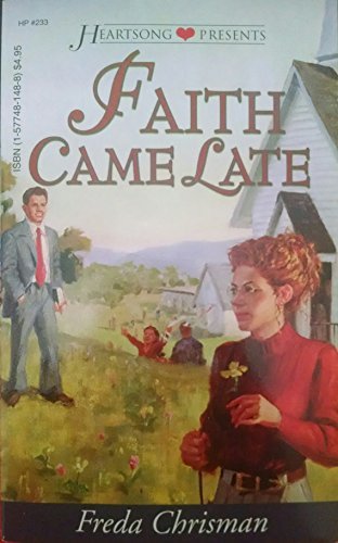 Faith Came Late (Heartsong Presents #233) (9781577481485) by Freda Chrisman