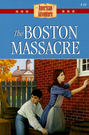 Beispielbild fr The Boston Massacre (The American Adventure) zum Verkauf von Wonder Book