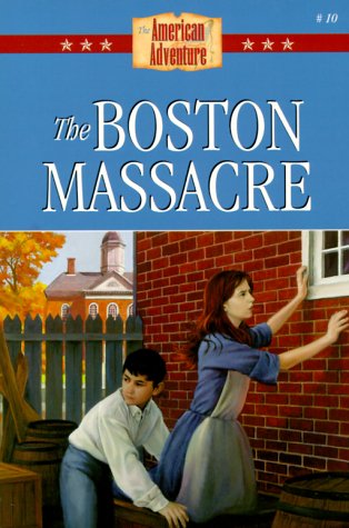 Imagen de archivo de The Boston Massacre (The American Adventure) a la venta por Wonder Book