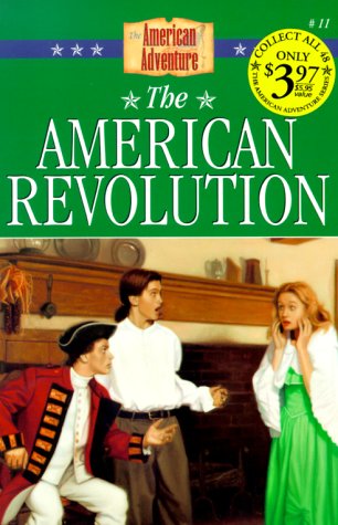 Stock image for The American Revolution (The American Adventure Series #11) for sale by Wonder Book