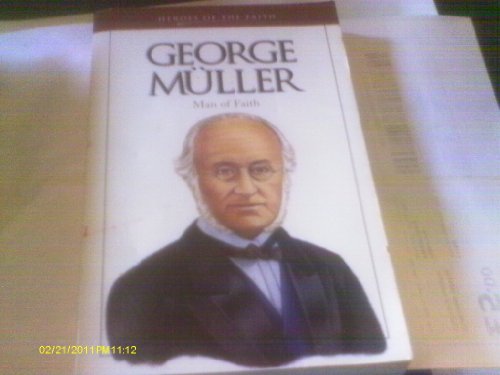 Stock image for George Muller: Man of Faith (Heroes of the Faith) for sale by Gulf Coast Books
