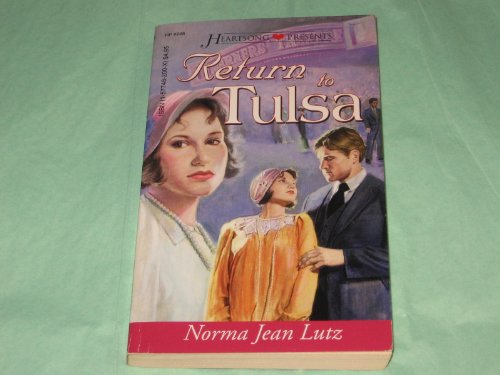 Return to Tulsa: Tulsa Series #4 (Heartsong Presents #248) (9781577482000) by Norma Jean Lutz