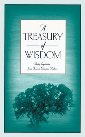 Imagen de archivo de A Treasury of Wisdom: Daily Inspiration from Favorite Christian Authors a la venta por Faith In Print