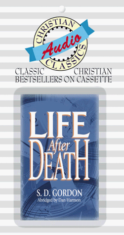 Life after Death (Christian Audio Classics) (9781577482093) by Gordon, S. D.; Harmon, Dan