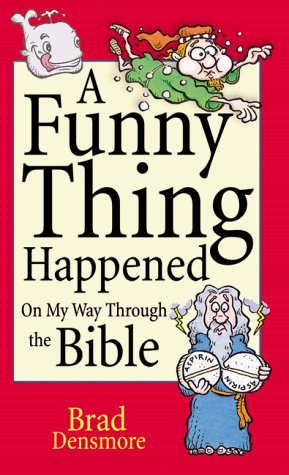 Stock image for A Funny Thing Happened on My Way Through the Bible for sale by Goldstone Books