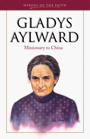 9781577482222: Gladys Aylward: Missionary in China (Heroes of the faith)