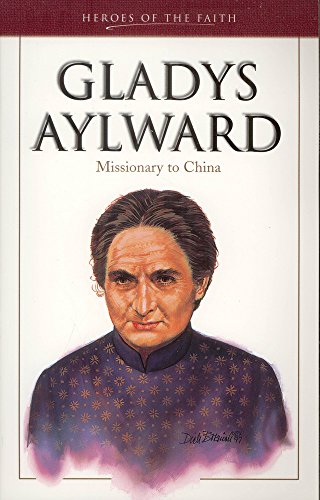 Stock image for Gladys Aylward: Missionary to China (Heroes of the Faith) for sale by Wonder Book