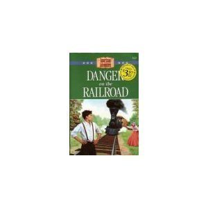 9781577482598: Danger on the Railroad (The American Adventure)