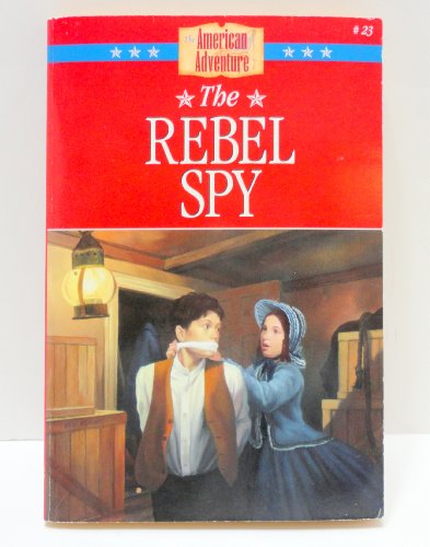 Beispielbild fr The Rebel Spy (The American Adventure #23) zum Verkauf von SecondSale