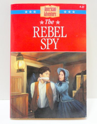 Imagen de archivo de The Rebel Spy (The American Adventure #23) a la venta por SecondSale