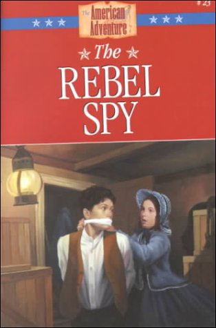 Stock image for The Rebel Spy (The American Adventure #23) for sale by Wonder Book