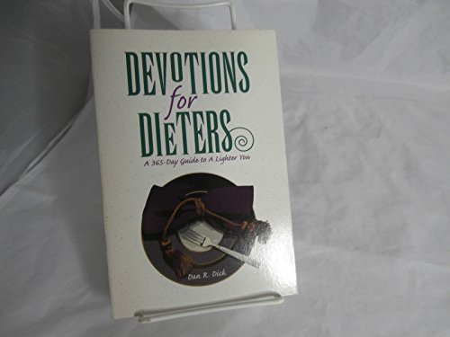 Imagen de archivo de Devotions for Dieters - a 365-Day Guide to A Lighter You a la venta por SecondSale