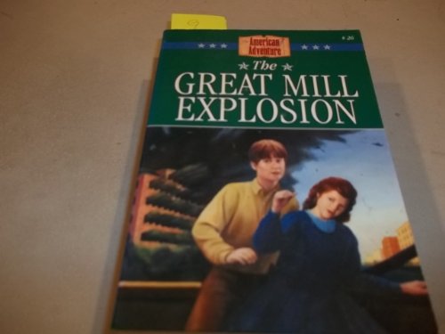 The Great Mill Explosion (The American Adventure) (9781577482888) by Grote, JoAnn A.