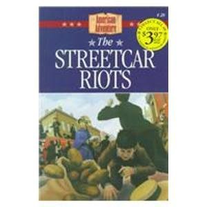The Streetcar Riots (The American Adventure) (9781577482901) by Miller, Susan Martins