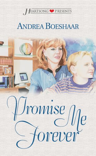 Promise Me Forever (Wisconsin Series #3) (Heartsong Presents #270) (9781577483113) by Andrea Boeshaar