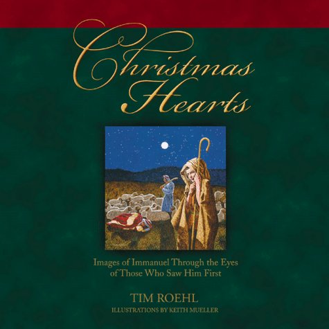 Stock image for Christmas Hearts: Images of Immanuel Through the Eyes of Those Who Saw Him First for sale by Goodwill of Colorado