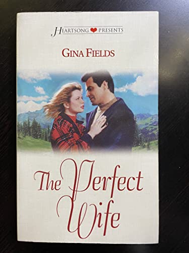 The Perfect Wife (Heartsong Presents #289) (9781577484028) by Gina Fields