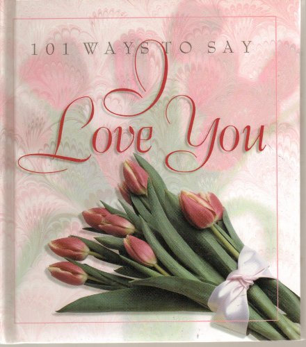 Stock image for 101 Ways to Say "I Love You" for sale by Wonder Book