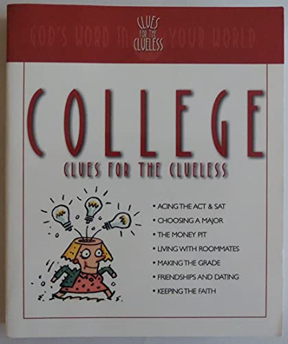 Stock image for College Clues for the Clueless: God's Word in Your World for sale by Reliant Bookstore